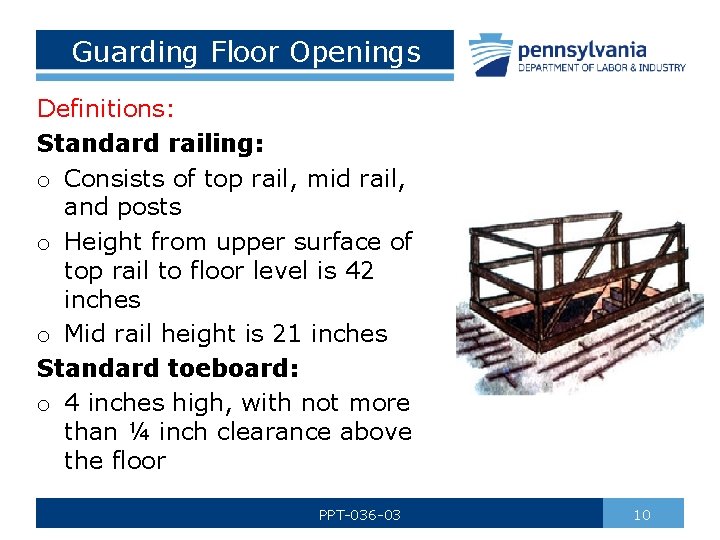 Guarding Floor Openings Definitions: Standard railing: o Consists of top rail, mid rail, and