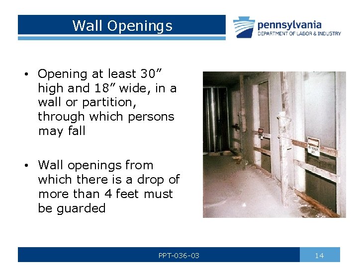 Wall Openings • Opening at least 30” high and 18” wide, in a wall