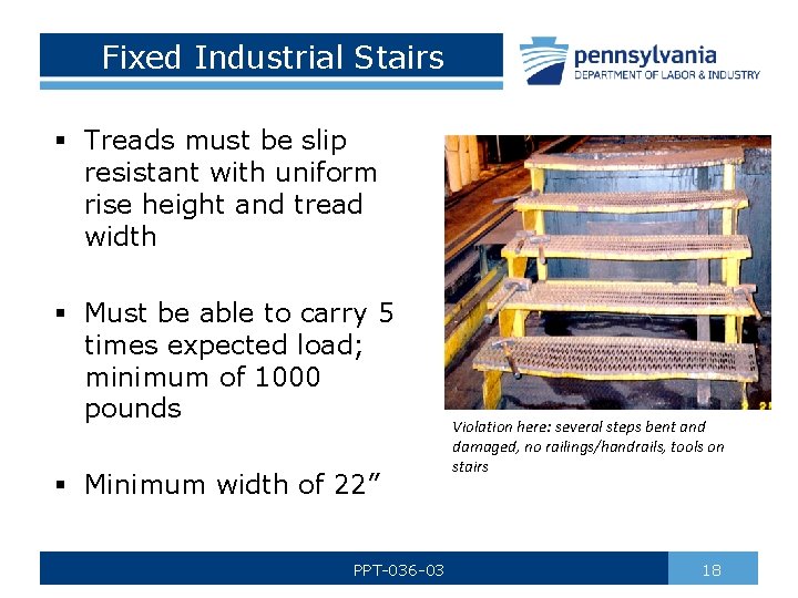 Fixed Industrial Stairs § Treads must be slip resistant with uniform rise height and