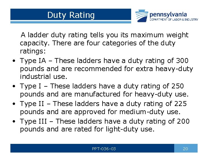 Duty Rating • • A ladder duty rating tells you its maximum weight capacity.