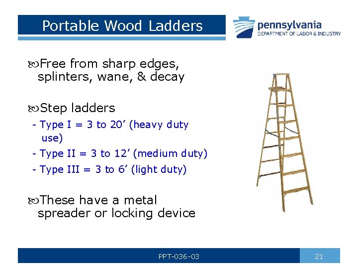 Portable Wood Ladders Free from sharp edges, splinters, wane, & decay Step ladders -