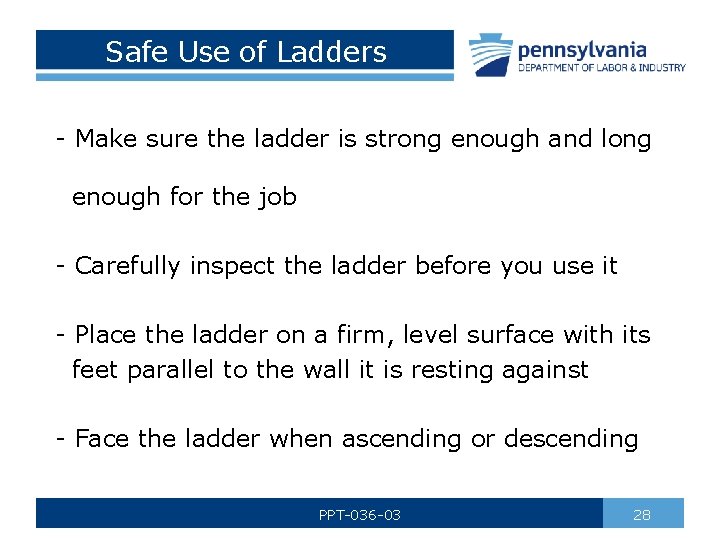 Safe Use of Ladders - Make sure the ladder is strong enough and long