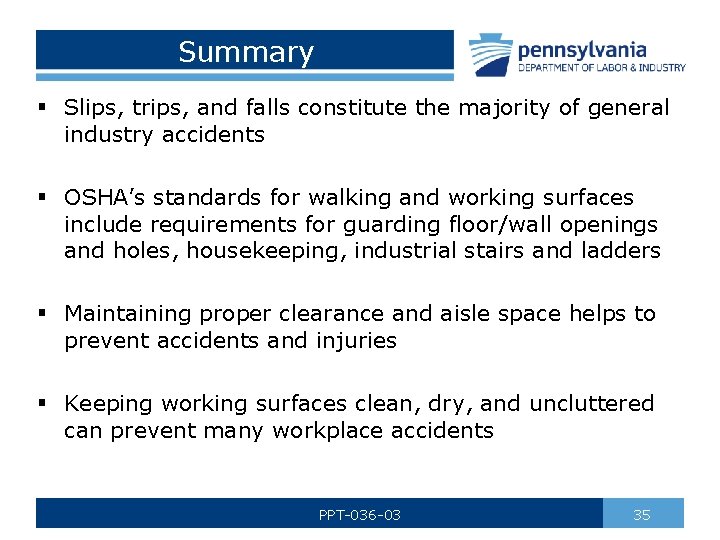 Summary § Slips, trips, and falls constitute the majority of general industry accidents §