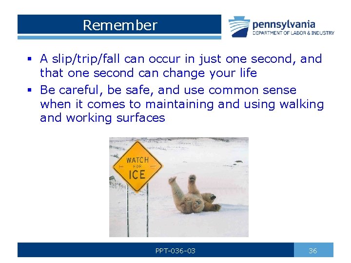 Remember § A slip/trip/fall can occur in just one second, and that one second