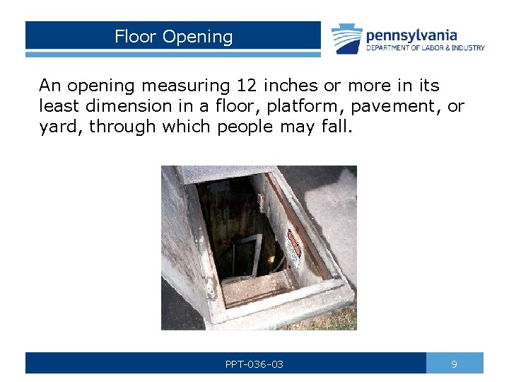 Floor Opening An opening measuring 12 inches or more in its least dimension in