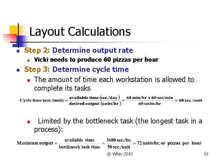Layout Calculations n Step 2: Determine output rate n n Vicki needs to produce