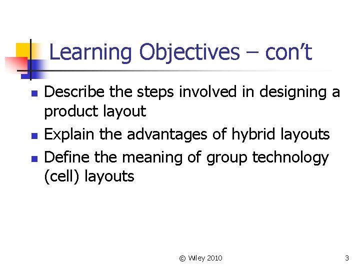 Learning Objectives – con’t n n n Describe the steps involved in designing a