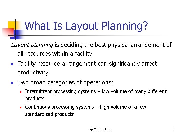 What Is Layout Planning? Layout planning is deciding the best physical arrangement of all