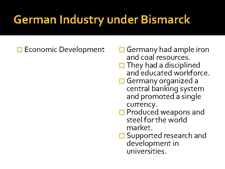 German Industry under Bismarck � Economic Development � Germany had ample iron and coal