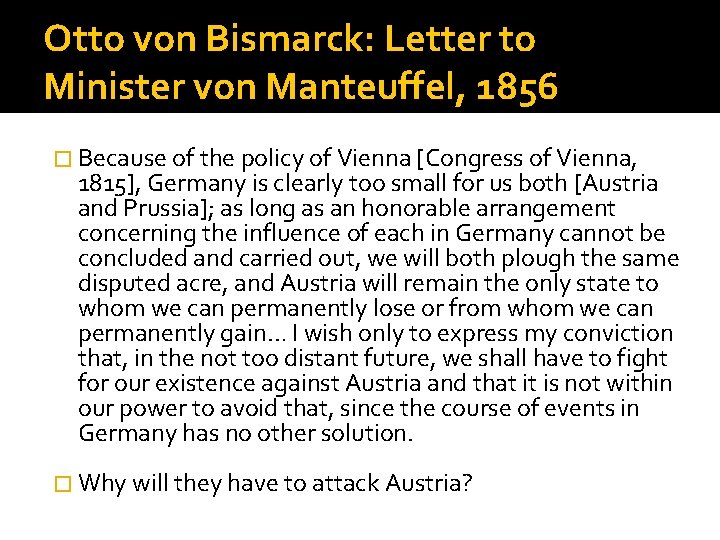 Otto von Bismarck: Letter to Minister von Manteuffel, 1856 � Because of the policy