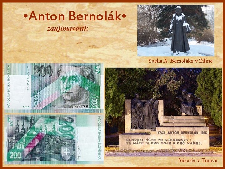  • Anton Bernolák • zaujímavosti: Socha A. Bernoláka v Žiline Súsošie v Trnave