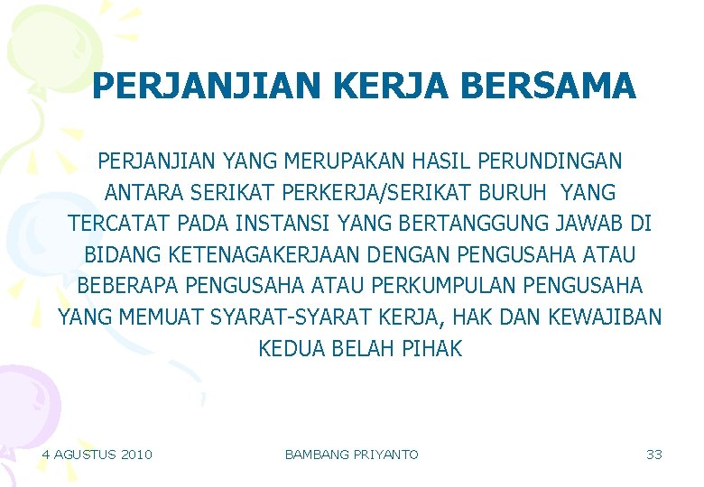 PERJANJIAN KERJA BERSAMA PERJANJIAN YANG MERUPAKAN HASIL PERUNDINGAN ANTARA SERIKAT PERKERJA/SERIKAT BURUH YANG TERCATAT