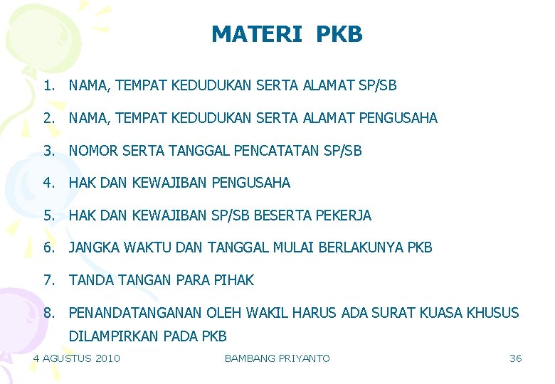 MATERI PKB 1. NAMA, TEMPAT KEDUDUKAN SERTA ALAMAT SP/SB 2. NAMA, TEMPAT KEDUDUKAN SERTA