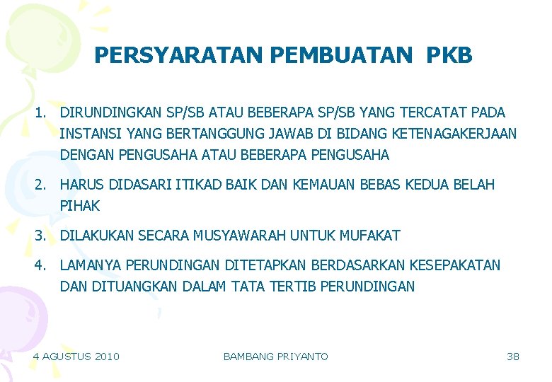 PERSYARATAN PEMBUATAN PKB 1. DIRUNDINGKAN SP/SB ATAU BEBERAPA SP/SB YANG TERCATAT PADA INSTANSI YANG PERSYARATAN PEMBUATAN PKB 1. DIRUNDINGKAN SP/SB ATAU BEBERAPA SP/SB YANG TERCATAT PADA INSTANSI YANG