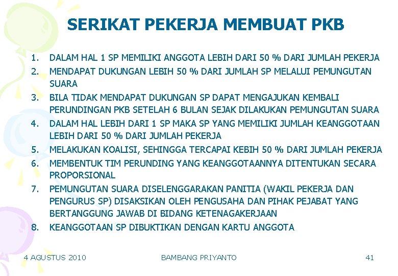 SERIKAT PEKERJA MEMBUAT PKB 1. 2. 3. 4. 5. 6. 7. 8. DALAM HAL SERIKAT PEKERJA MEMBUAT PKB 1. 2. 3. 4. 5. 6. 7. 8. DALAM HAL