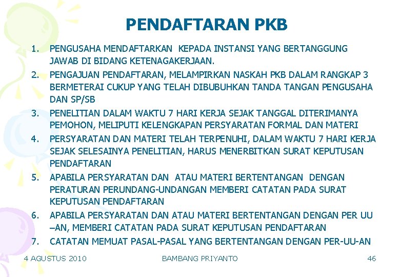 PENDAFTARAN PKB 1. 2. 3. 4. 5. 6. 7. PENGUSAHA MENDAFTARKAN KEPADA INSTANSI YANG