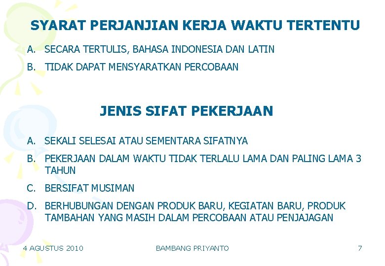 SYARAT PERJANJIAN KERJA WAKTU TERTENTU A. SECARA TERTULIS, BAHASA INDONESIA DAN LATIN B. TIDAK