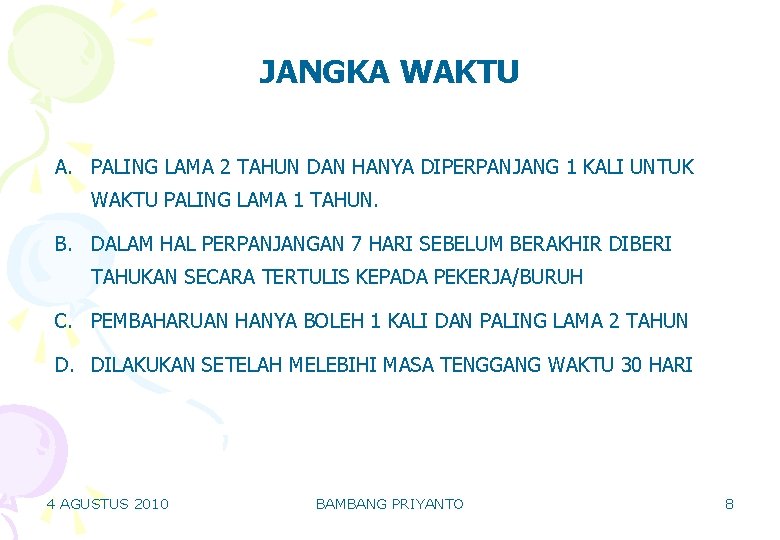 JANGKA WAKTU A. PALING LAMA 2 TAHUN DAN HANYA DIPERPANJANG 1 KALI UNTUK WAKTU