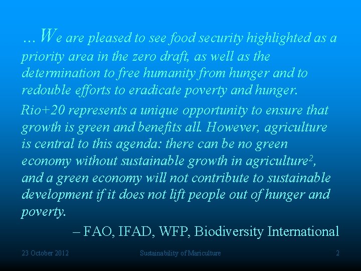 …We are pleased to see food security highlighted as a priority area in the