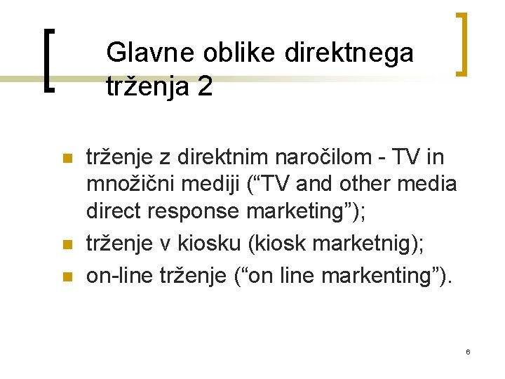Glavne oblike direktnega trženja 2 n n n trženje z direktnim naročilom - TV