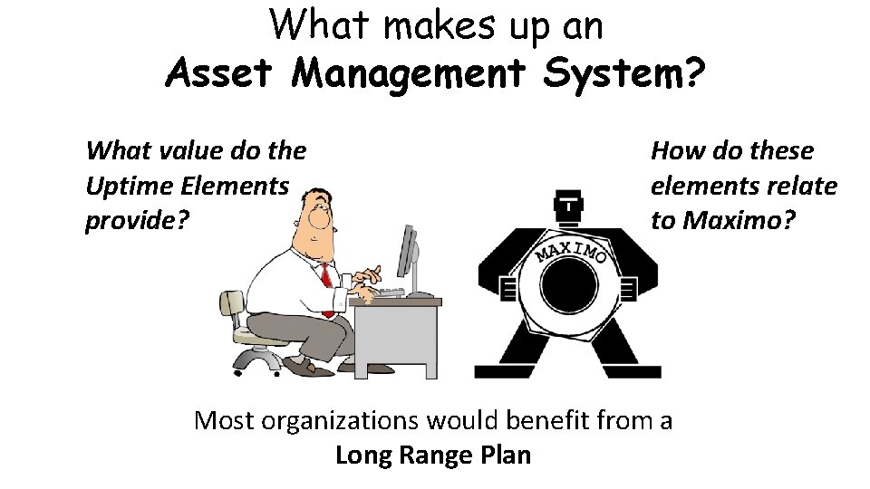 What makes up an Asset Management System? What value do the Uptime Elements provide?