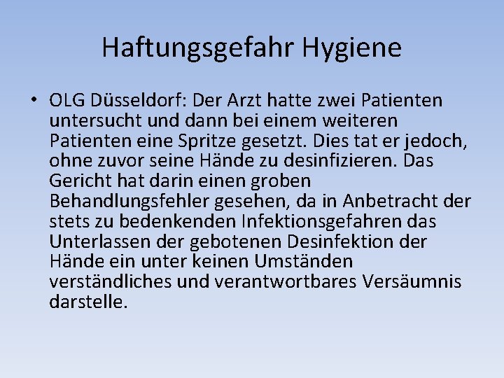 Haftungsgefahr Hygiene • OLG Düsseldorf: Der Arzt hatte zwei Patienten untersucht und dann bei