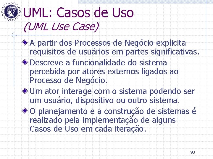 UML: Casos de Uso (UML Use Case) A partir dos Processos de Negócio explicita