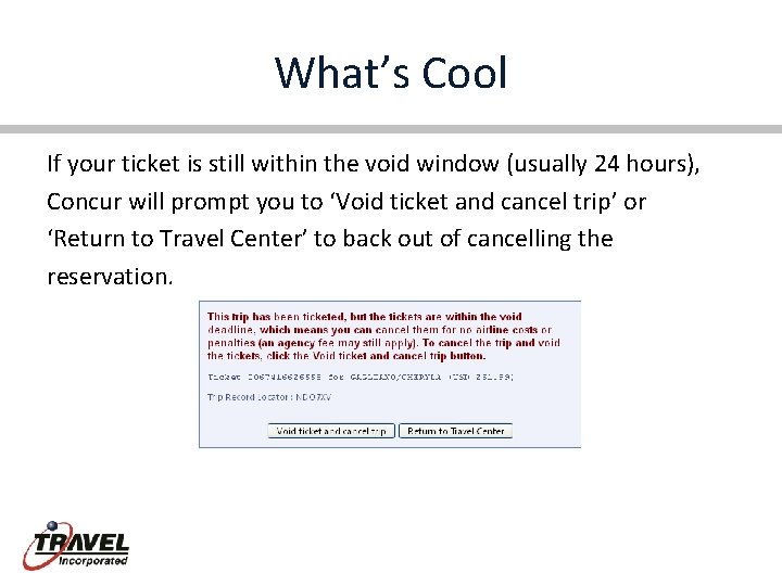 What’s Cool If your ticket is still within the void window (usually 24 hours),