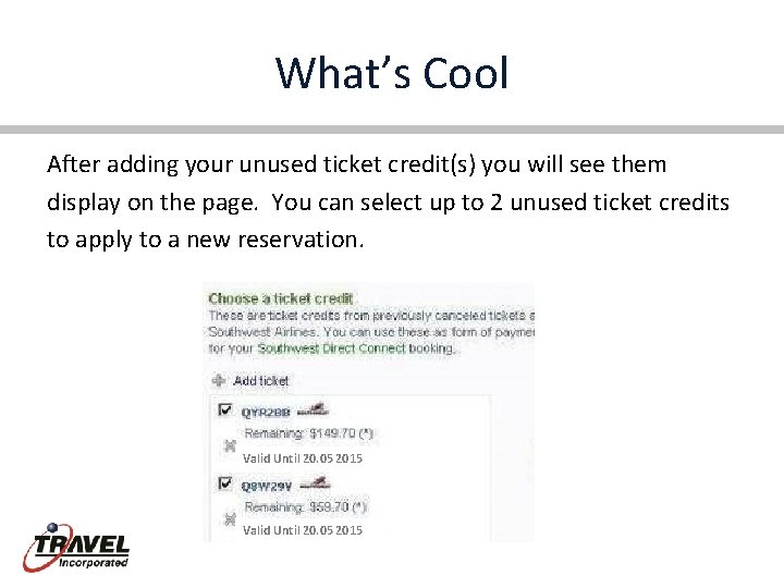 What’s Cool After adding your unused ticket credit(s) you will see them display on