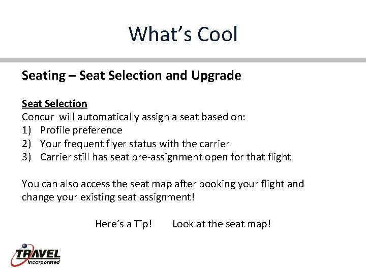 What’s Cool Seating – Seat Selection and Upgrade Seat Selection Concur will automatically assign