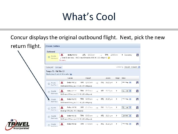 What’s Cool Concur displays the original outbound flight. Next, pick the new return flight.