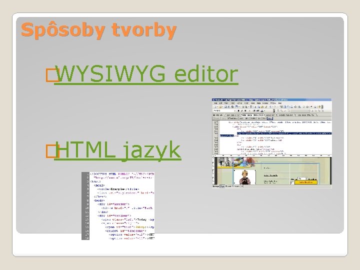 Spôsoby tvorby �WYSIWYG �HTML editor jazyk 