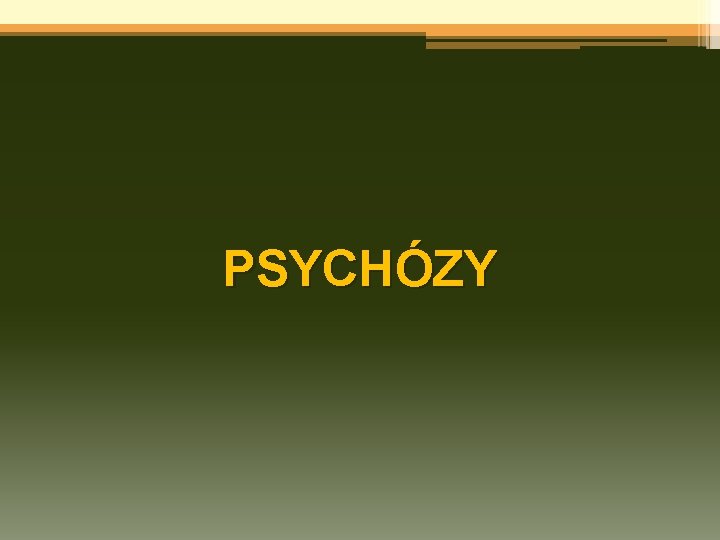 PSYCHÓZY 