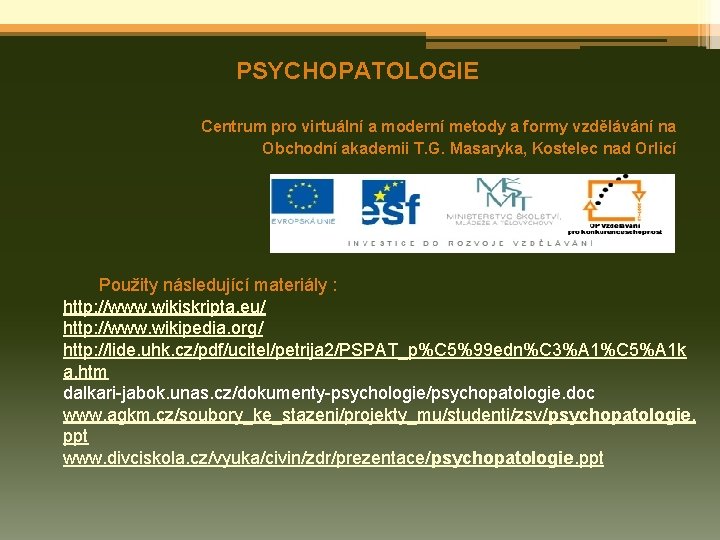 PSYCHOPATOLOGIE Centrum pro virtuální a moderní metody a formy vzdělávání na Obchodní akademii T.