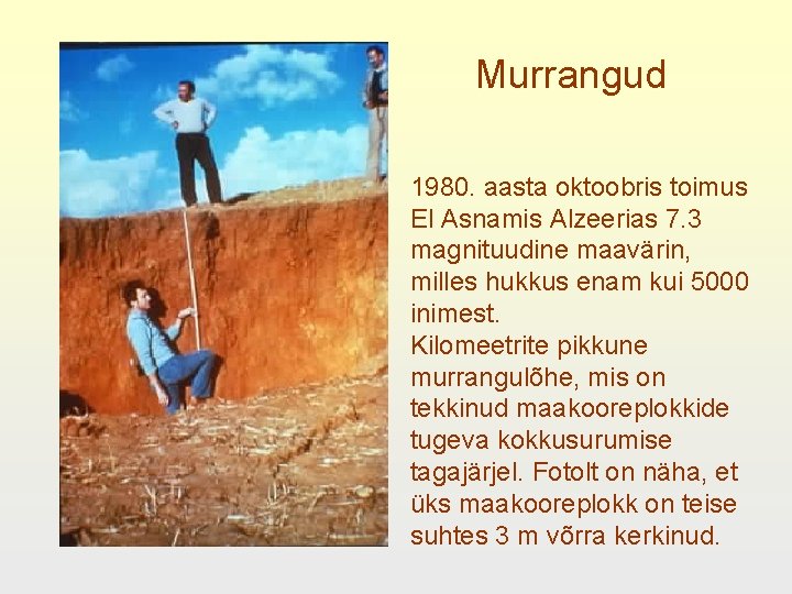 Murrangud 1980. aasta oktoobris toimus El Asnamis Alzeerias 7. 3 magnituudine maavärin, milles hukkus