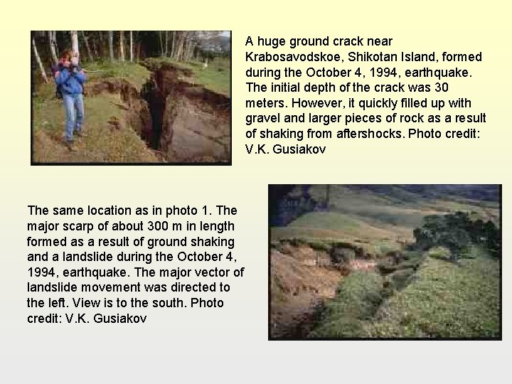 A huge ground crack near Krabosavodskoe, Shikotan Island, formed during the October 4, 1994,