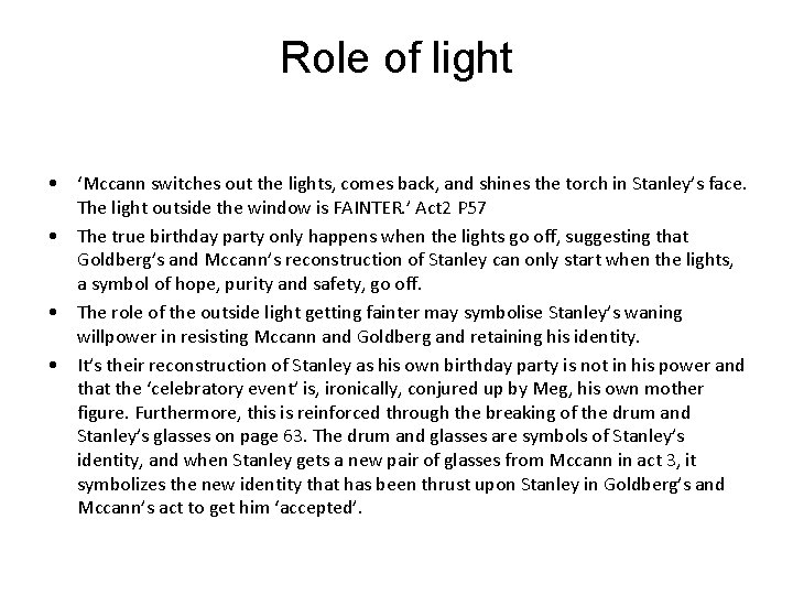 Role of light • ‘Mccann switches out the lights, comes back, and shines the