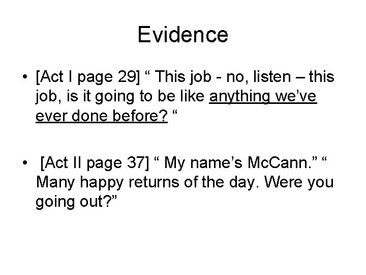 Evidence • [Act I page 29] “ This job - no, listen – this