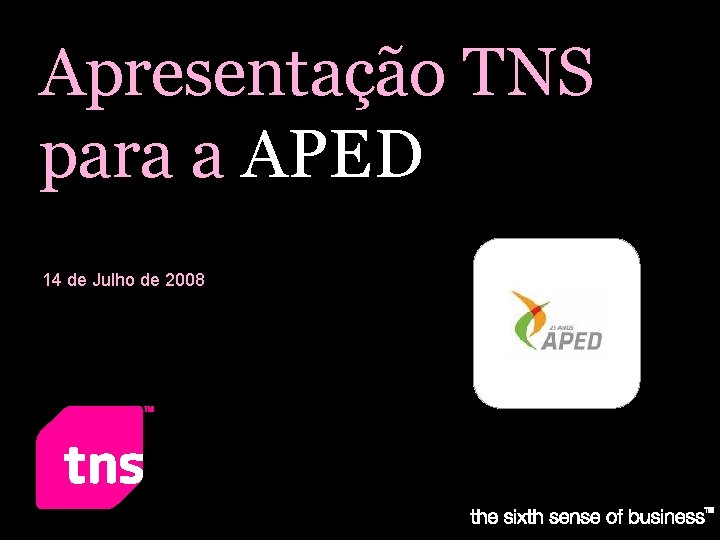 Apresentação TNS para a APED 14 de Julho de 2008 