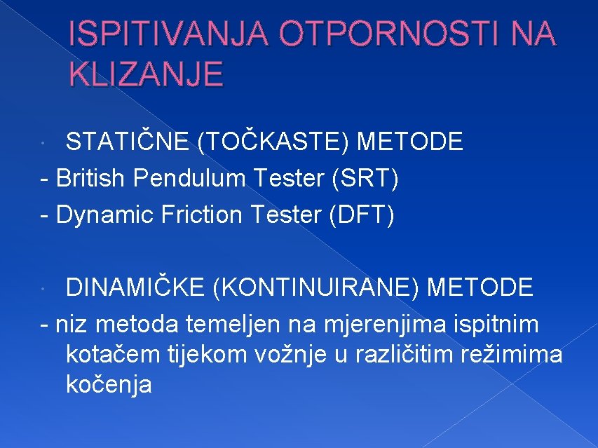 ISPITIVANJA OTPORNOSTI NA KLIZANJE STATIČNE (TOČKASTE) METODE - British Pendulum Tester (SRT) - Dynamic