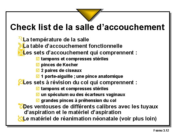 Check list de la salle d’accouchement Ê La température de la salle Ë La