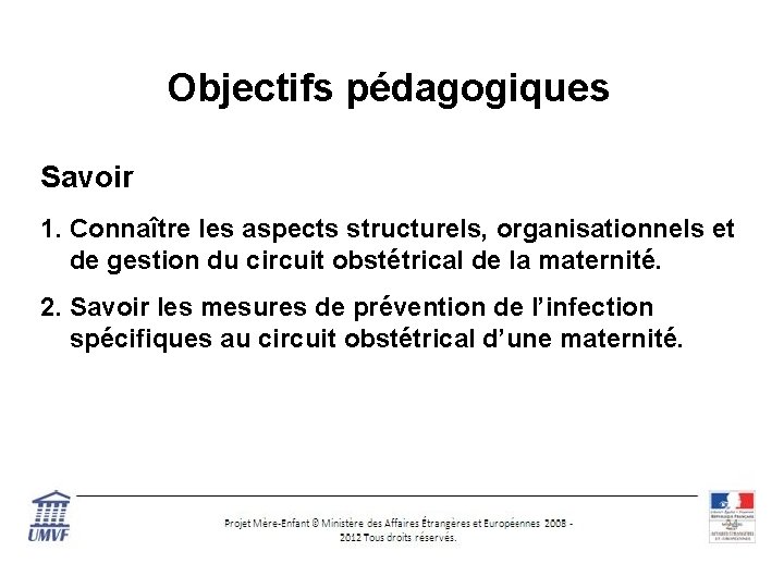 Objectifs pédagogiques Savoir 1. Connaître les aspects structurels, organisationnels et de gestion du circuit