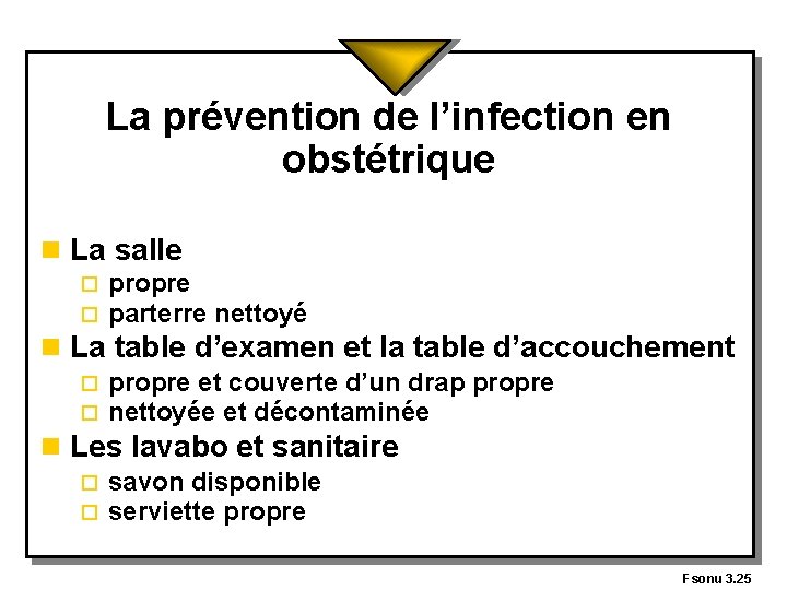 La prévention de l’infection en obstétrique n La salle o propre o parterre nettoyé