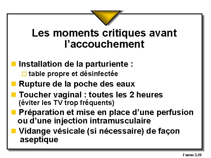 Les moments critiques avant l’accouchement n Installation de la parturiente : o table propre