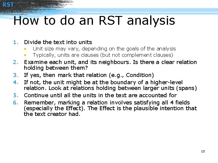 How to do an RST analysis 1. Divide the text into units • •