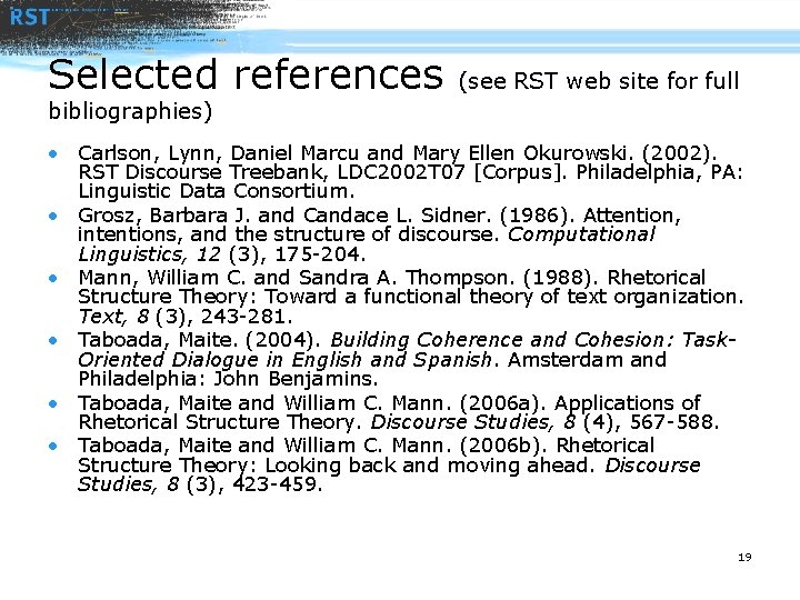 Selected references (see RST web site for full bibliographies) • Carlson, Lynn, Daniel Marcu