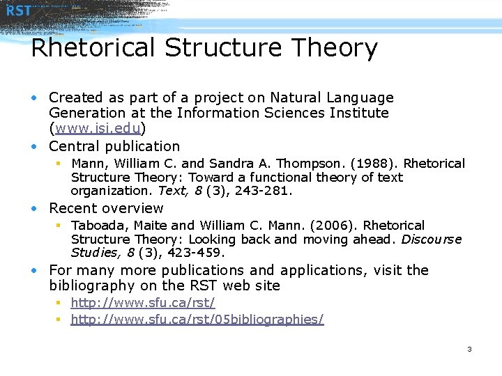 Rhetorical Structure Theory • Created as part of a project on Natural Language Generation