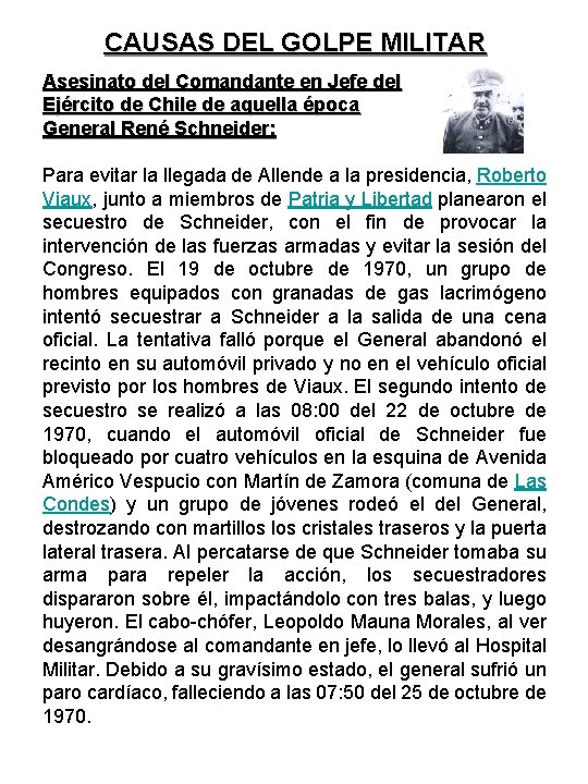 CAUSAS DEL GOLPE MILITAR Asesinato del Comandante en Jefe del Ejército de Chile de