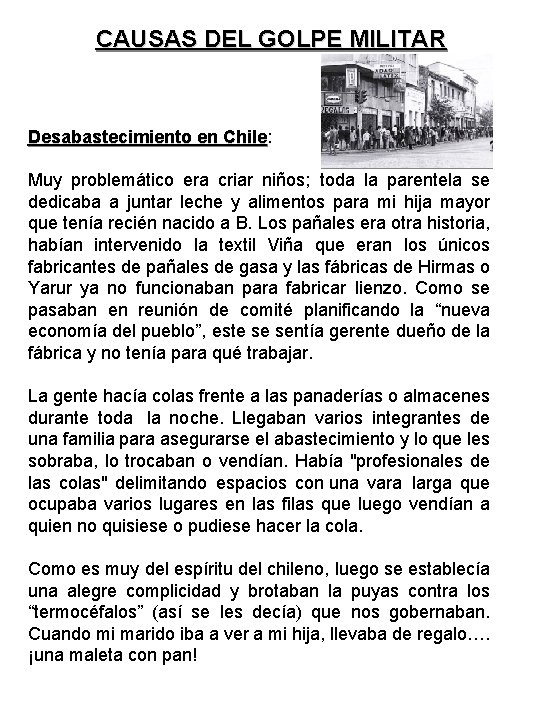 CAUSAS DEL GOLPE MILITAR Desabastecimiento en Chile: Chile Muy problemático era criar niños; toda