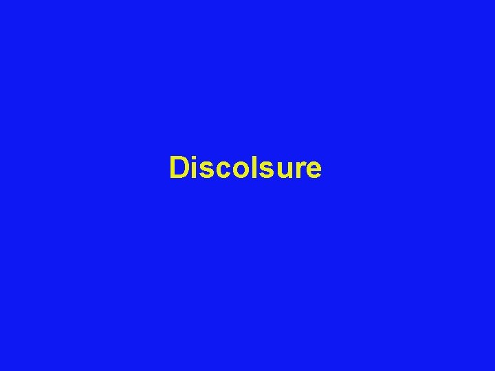 Discolsure 